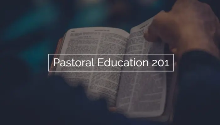 Pastoral Education 201